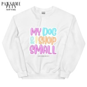 SWEATSHIRT - MY DOG & I SHOP SMALL